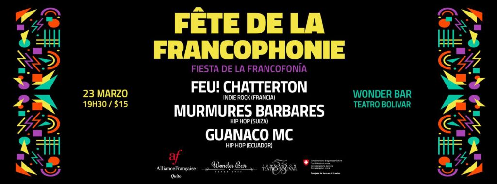 Feu!Chatterton, Murmures Barbares, Guanaco MC, Alianza Francesa Quito, Fiesta de la Francofonía